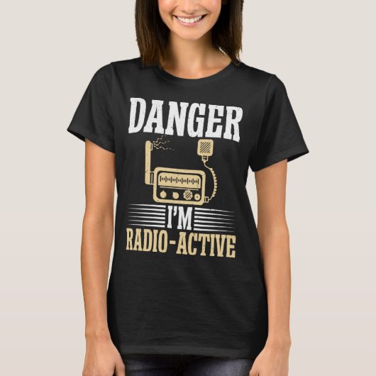 Gevaar in Radio Actieve grappige Ham Radio T-shirt (Voorkant)