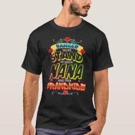 Gevaar - Kom Nooit Tussen Nana en Haar Kleinkind T-shirt