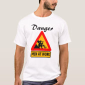 Gevaar - Mannen op het werk Humourous T-shirt (Voorkant)