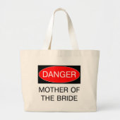 Gevaar - Moeder van de bruid grappige bruiloft T-S Grote Tote Bag (Voorkant)