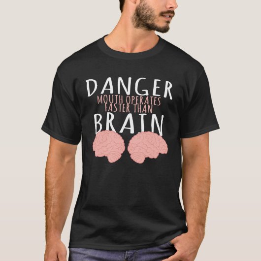 Gevaar mond werkt sneller dan de hersenen anatomie t-shirt (Voorkant)