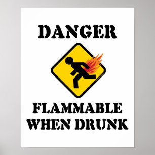 Gevaar Ontvlambaar Als Je Gedronken Hebt - Grappig Poster