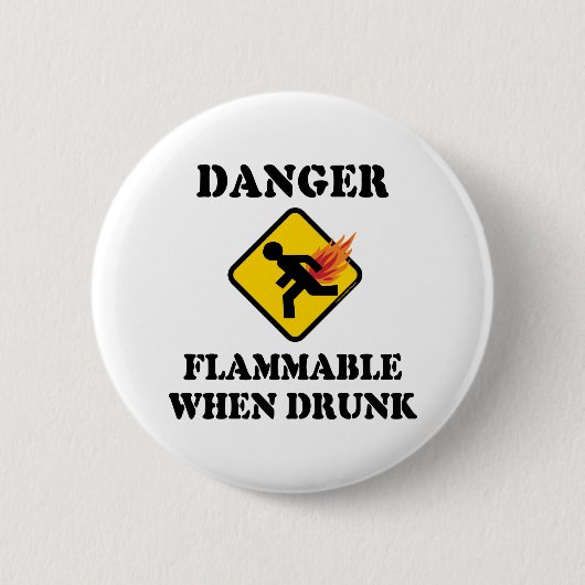 Gevaar Ontvlambaar Als Je Gedronken Hebt - Grappig Ronde Button 5,7 Cm (Voorkant)