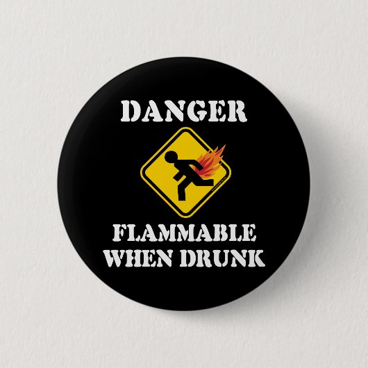 Gevaar Ontvlambaar Als Je Gedronken Hebt - Grappig Ronde Button 5,7 Cm (Voorkant)
