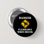 Gevaar Ontvlambaar Als Je Gedronken Hebt - Grappig Ronde Button 5,7 Cm (Voorkant /achterkant)