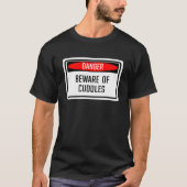Gevaar Pas op voor Cuddles Sign T-shirt (Voorkant)
