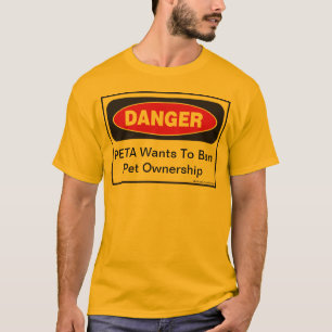 Gevaar: PETA wil eigendom van Pet verbieden T-shirt