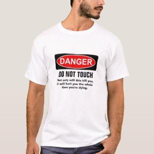GEVAAR - Raak niet aan T-shirt
