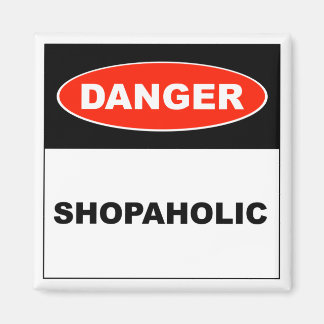 Gevaar, Shopaholic - Magneet