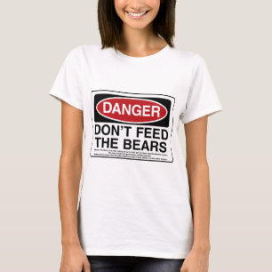 GEVAAR: Voeder de Beren niet T-shirt