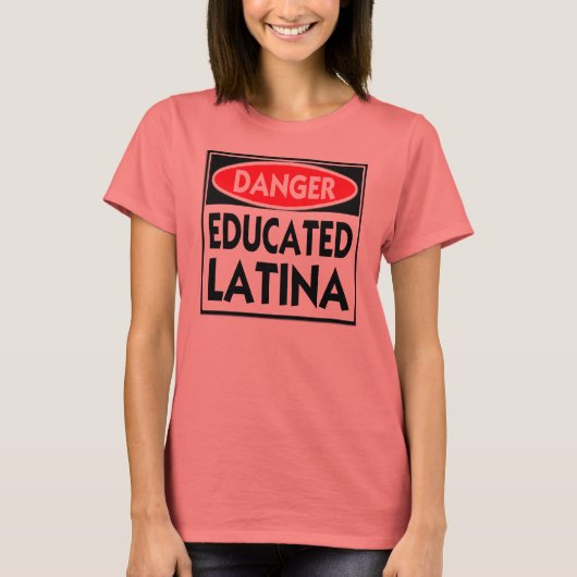 Gevaar voor opgeleide Latina — T-Shirt (Voorkant)