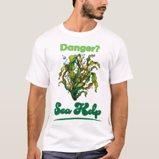 Gevaar? Zee Kelp T-shirt
