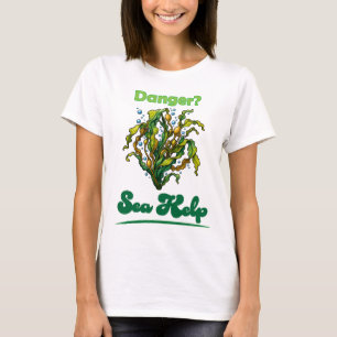 Gevaar? Zee Kelp T-shirt