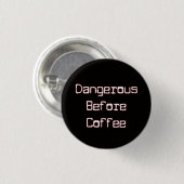 Gevaarlijk B4-koffie Ronde Button 3,2 Cm (Voorkant /achterkant)