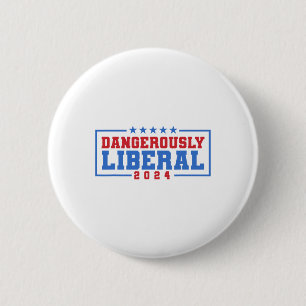 Gevaarlijk liberale zwakbegaafde mislukte stemming ronde button 5,7 cm