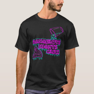 Gevaarlijk Nights Crew (ik denk dat je moet vertre T-shirt
