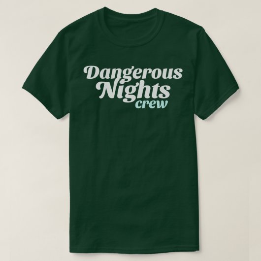 Gevaarlijk Nights Crew T-shirt (Design voorkant)