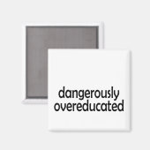 Gevaarlijk Overgeëducateerd Magneet (Voorkant / Achterkant)