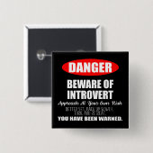 Gevaarlijk voor het Introvert-teken Vierkante Button 5,1 Cm (Voorkant /achterkant)