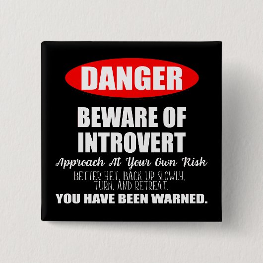 Gevaarlijk voor het Introvert-teken Vierkante Button 5,1 Cm (Voorkant)