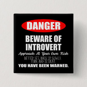 Gevaarlijk voor het Introvert-teken Vierkante Button 5,1 Cm