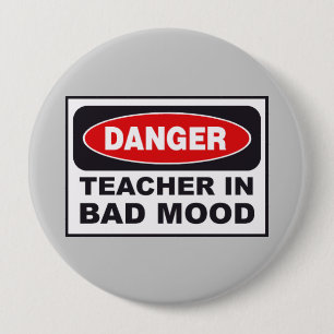 Gevaarlijke leraar- Bad Mood Ronde Button 4,0 Cm