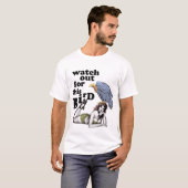Gevaarlijke vogel. t-shirt (Voorkant volledig)
