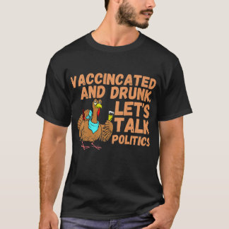 Gevaccineerd en klaar om politiek te spreken bij T T-shirt