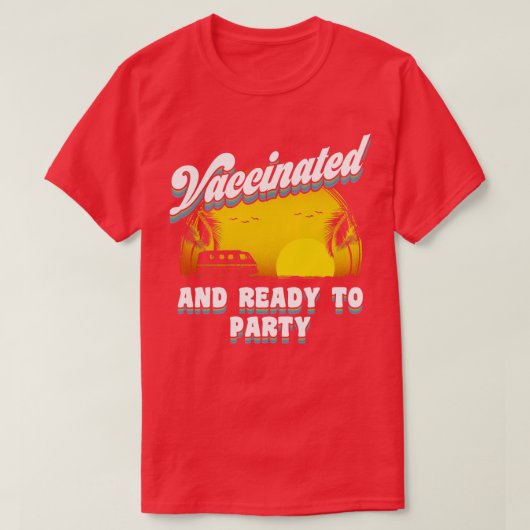 Gevaccineerd en Klaar om te feesten T-shirt (Design voorkant)