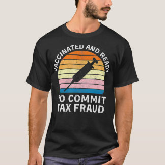 gevaccineerd en klaar om tegen btw-fraude te gaan t-shirt