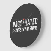 Gevaccineerd omdat ik niet dom ben grote klok (Hoek)