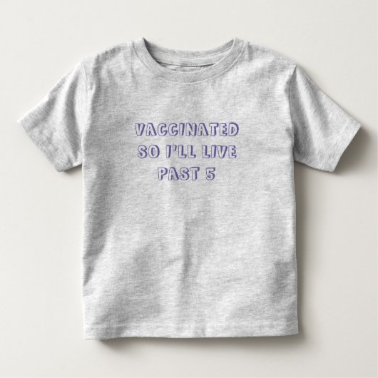 gevaccineerd zodat ik de afgelopen vijf zal leven kinder shirts (Voorkant)