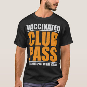 Gevaccineerde Club Pass om opnieuw aan het leven d T-shirt