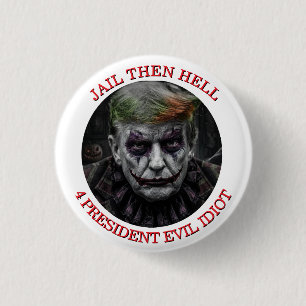 Gevangenis en dan hel voor de slechte idioot Trump Ronde Button 3,2 Cm