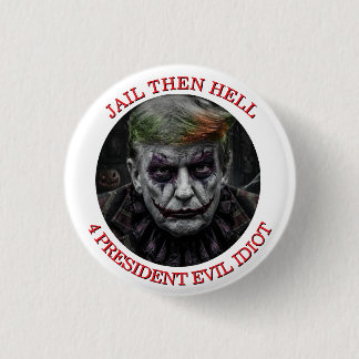 Gevangenis en dan hel voor de slechte idioot Trump Ronde Button 3,2 Cm
