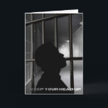 Gevangenis Wenskaart - Hou je hoofd in je hoofd Bedankkaart<br><div class="desc">Gevangenis Wenskaart voor je geliefden. Geef aanmoediging,  laat ze weten dat je er aan denkt. Gewoon,  plat ontwerp.</div>