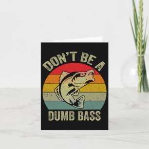 Gevist Shirt Wees geen domme B Funny Fathers Day Kaart