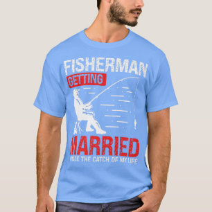 Gevist Verloving dat ik de vangst maakte van mijn T-shirt