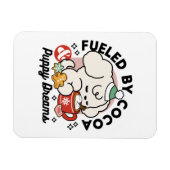 Gevoed door cacao en puppydromen - Schattigee wint Magneet (Horizontaal)