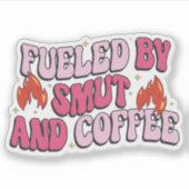 Gevoed door smut en koffie sticker (Voorkant)