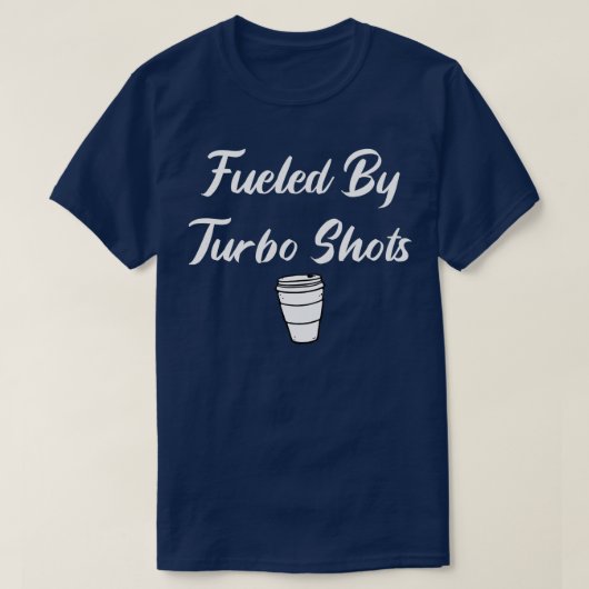 gevoed door turbo Shots T-shirt (Design voorkant)