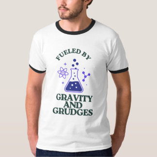 Gevoed door zwaartekracht en wrok t-shirt