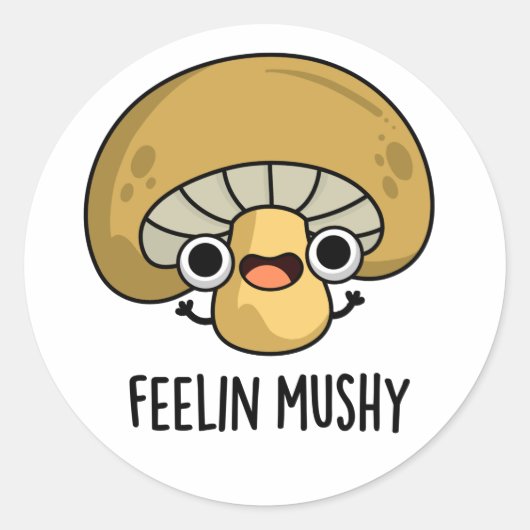 Gevoel Mushy Grappige Mushroom Pun Ronde Sticker (Voorkant)