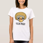 Gevoel Mushy Grappige Mushroom Pun T-shirt (Voorkant)