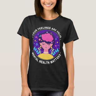Gevoelens zijn geldig Mental Health Awareness Maan T-shirt