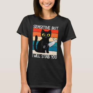 Gevoelig, maar ik blijf je kat houden t-shirt