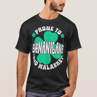 Gevoelig voor Shenanigans en Malarkey vrouwen St P T-shirt