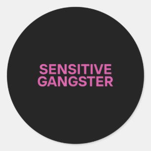 Gevoelige Gangster Grappige Ironische Quote Ronde Sticker