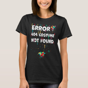 Gevonden fout 404 Costume niet gevonden Karneval G T-shirt