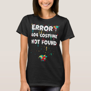 Gevonden fout 404 Costume niet gevonden Karneval G T-shirt
